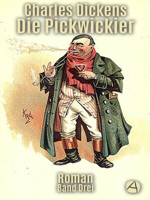 cover image of Die Pickwickier. Band Drei